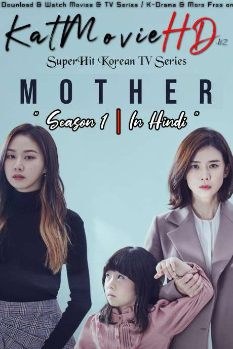 Mother (Season 1) Hindi Dubbed (ORG) [All Episodes] Web-DL 720p 480p HD ESub (2018 Korean Drama Series)