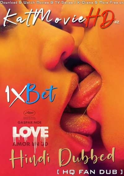 [18+] Love: Amor en 3D (2015) Hindi Dubbed (HQ Fan) [Dual Audio] BluRay 1080p / 720p / 480p HD – Erotic Movie [1XBET]