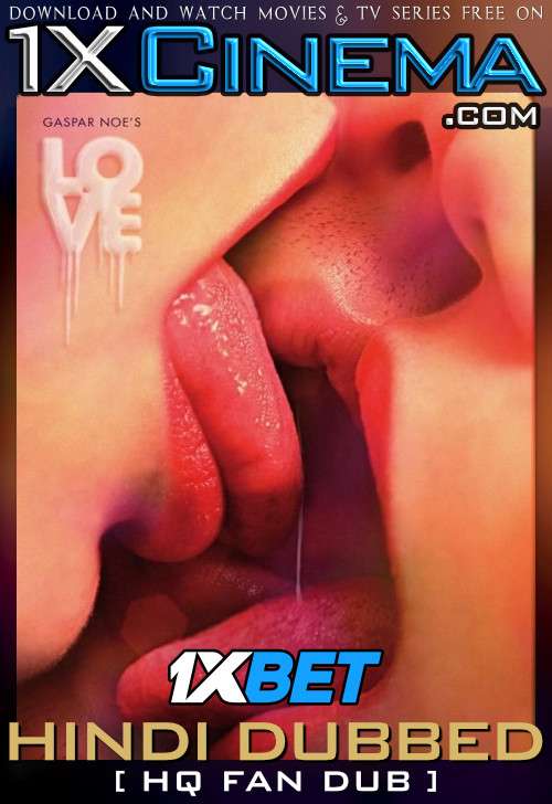 [18+] Love (2015) Hindi Dubbed & English [Dual Audio] BluRay 1080p / 720p / 480p HD – Erotic Movie [1XBET]