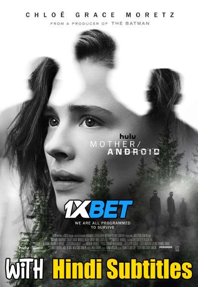 Download Mother/Android (2021) Full Movie [In English] With Hindi Subtitles | WebRip 720p [1XBET] FREE on 1XCinema.com & KatMovieHD.nz