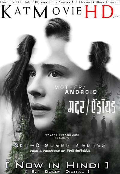 Download Mother/Android (2021) WEB-DL 720p & 480p Dual Audio [Hindi Dub – English] Mother/Android Full Movie On Katmoviehd.nz