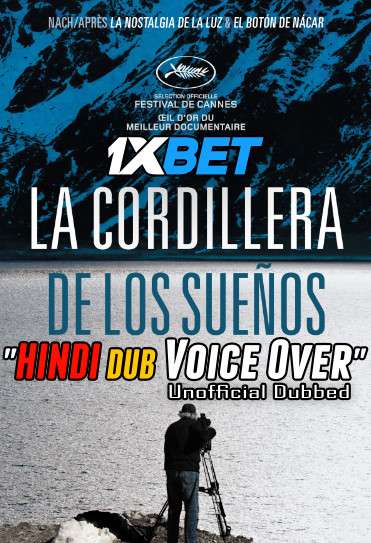 La cordillera de los sueños (2021) Hindi (Voice Over) Dubbed + Spanish [Dual Audio] CAMRip 720p [1XBET]