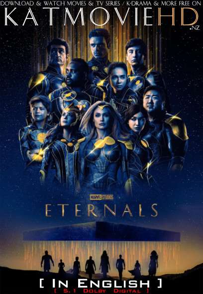 Eternals (2021) Dual Audio Hindi Web-DL 480p 720p & 1080p [HEVC & x264] [English 5.1 DD] [Eternals Full Movie in Hindi]