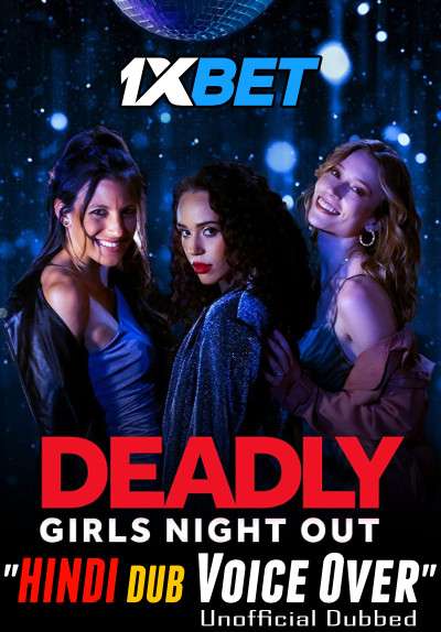 Deadly Girls Night Out (2021) Hindi (Voice Over) Dubbed + English [Dual Audio] WebRip 720p HD  [1XBET]