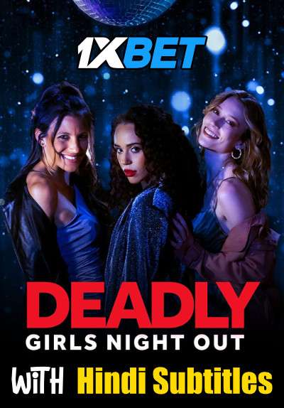 Deadly Girls Night Out (2021) Full Movie [In English] With Hindi Subtitles | WebRip 720p HD [1XBET]