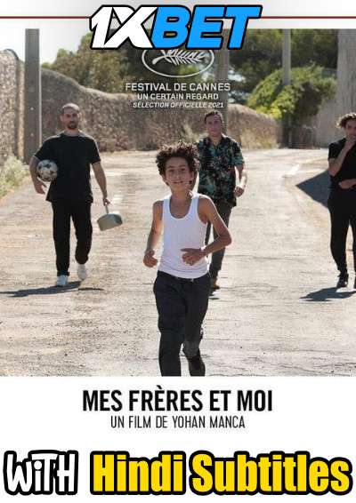 Mes frères et moi (2021) Full Movie [In French] With Hindi Subtitles | CAMRip 720p [1XBET]