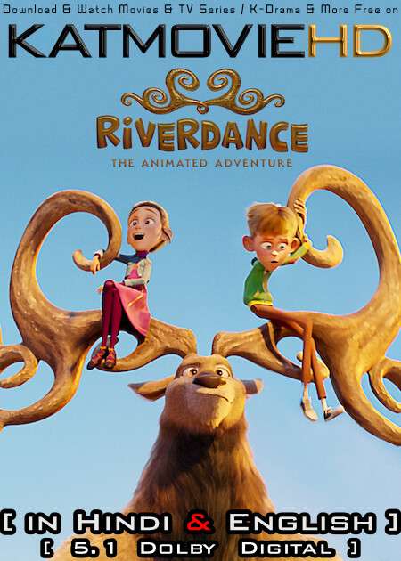 Riverdance: The Animated Adventure (2021) Hindi Dubbed (ORG) [Dual Audio] WEB-DL 1080p 720p 480p HD [Full Movie]