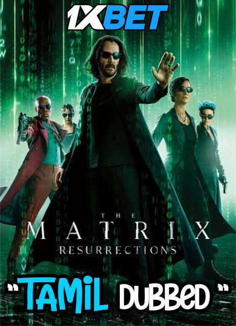 Download The Matrix Resurrections (2021) Tamil Dubbed (HQ Clean) [Dual Audio]  WebRip 720p HD [1XBET] Full Movie Online On 1xcinema.com