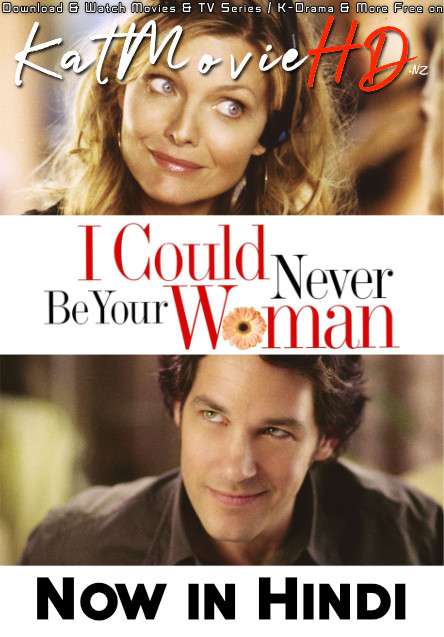 Download I Could Never Be Your Woman (2007) BluRay 720p & 480p Dual Audio [Hindi Dub – English] I Could Never Be Your Woman Full Movie On Katmoviehd.nz