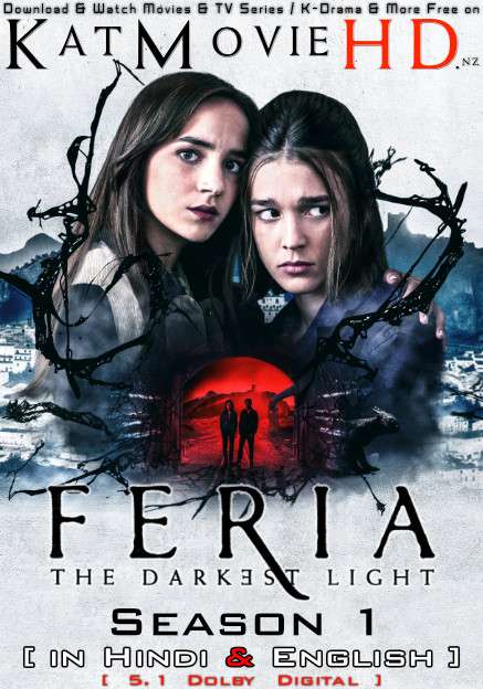 Download Feria: The Darkest Light (Season 1) Hindi (ORG) [Dual Audio] All Episodes | WEB-DL 1080p 720p 480p HD [Feria: The Darkest Light 2021 Netflix Series] Watch Online or Free on KatMovieHD.nz