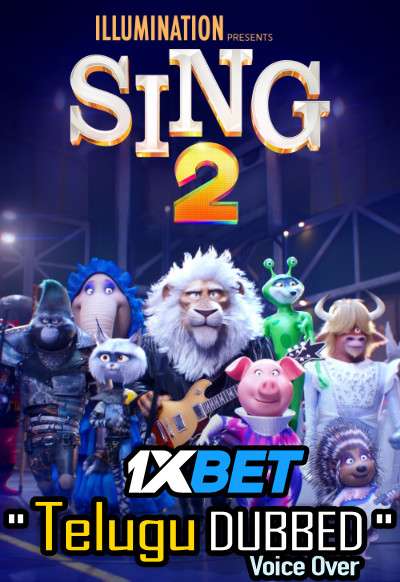 Download Sing 2 (2021) Telugu Dubbed (Voice Over) & English [Dual Audio] HD 720p [1XBET] FREE on 1XCinema.com & KatMovieHD.sk