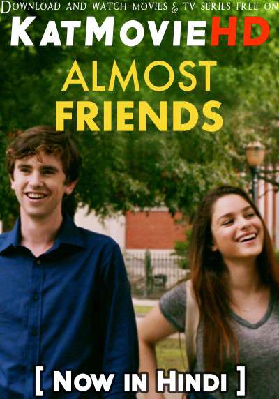 Almost Friends (2016) Dual Audio [Hindi Dubbed (ORG) & English] BluRay 1080p 720p 480p HD [Full Movie]