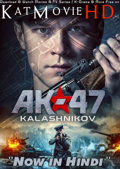 Download AK-47 - Kalashnikov (2020) BluRay 720p & 480p Dual Audio [Hindi Dub – English] AK-47 - Kalashnikov Full Movie On Katmoviehd.nz