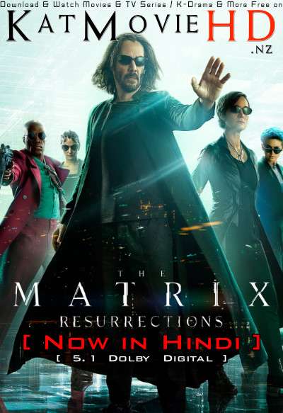 The Matrix Resurrections (2021) Hindi Dubbed (5.1 DD) & English [Dual Audio] WEB-DL 2160p 1080p 720p 480p HD [Full Movie]