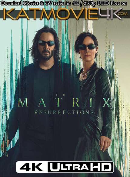 The Matrix Resurrections (2021) 4K Ultra HD Blu-Ray 2160p UHD [x265 HEVC 10BIT] | Full Movie | Torrent | Direct Link – KatMovie4K