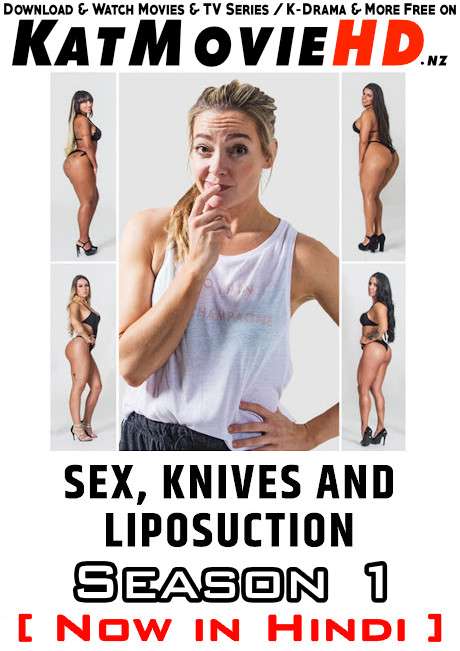 Download Sex Knives & Liposuction (Season 1) Hindi (ORG) [Dual Audio] All Episodes | WEB-DL 1080p 720p 480p HD [Sex Knives & Liposuction 2018 TV Series] Watch Online or Free on KatMovieHD.nz