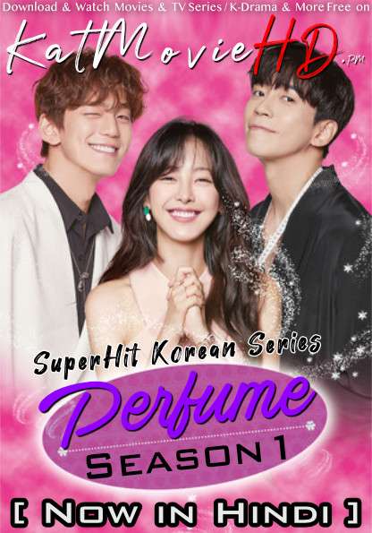 Download Perfume (2019) In Hindi 480p & 720p HDRip (Korean: Peopyum) Korean Drama Hindi Dubbed] ) [ Perfume Season 1 All Episodes] Free Download on Katmoviehd.pm