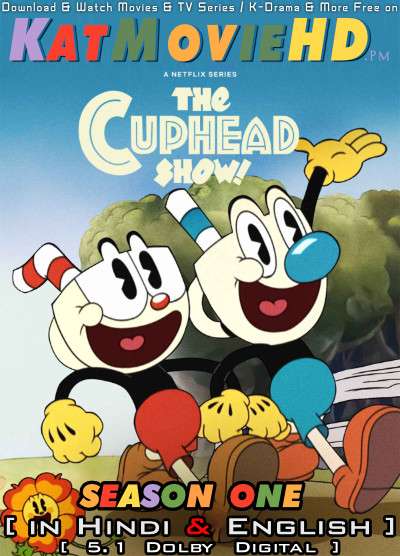 Download The Cuphead Show! (Season 1) Hindi (ORG) [Dual Audio] All Episodes | WEB-DL 1080p 720p 480p HD [The Cuphead Show! 2022 Netflix Series] Watch Online or Free on KatMovieHD.pm