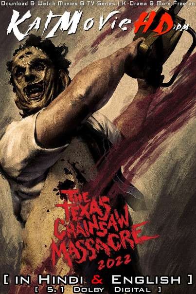 Texas Chainsaw Massacre (2022) Hindi Dubbed (5.1 DD) & English [Dual Audio] WEB-DL 1080p 720p 480p HD [Netflix Movie]