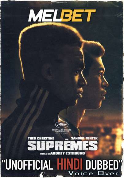 Suprêmes (2021) Hindi Dubbed (Unofficial Voice Over) +  French [Dual Audio] | CAMRip 720p [MelBET]