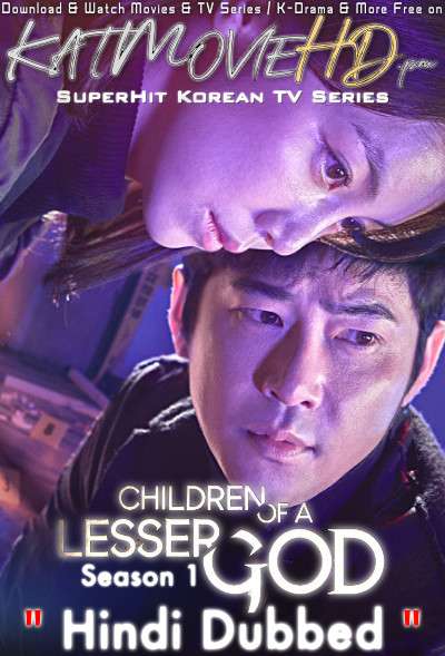 Children of a Lesser God (Season 1) Hindi Dubbed (ORG) [All Episodes] Web-DL 720p & 480p HD (2018 Korean Drama Series)