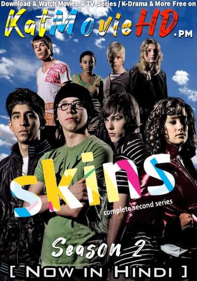 Skins (Season 2) Hindi Dubbed (ORG) [Dual Audio] All Episodes | WEB-DL 720p & 480p HD [2008 TEEN TV Series]