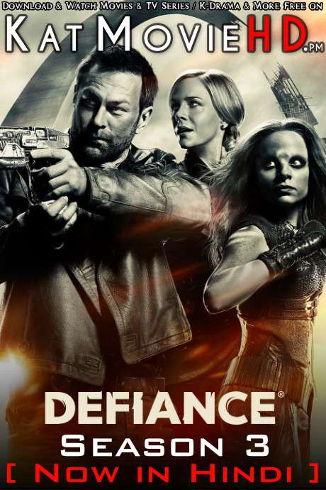 Defiance (Season 3) Hindi Dubbed (ORG) S03 [All Episodes 1-13] WEB-DL 720p & 480p HD – American TV Series