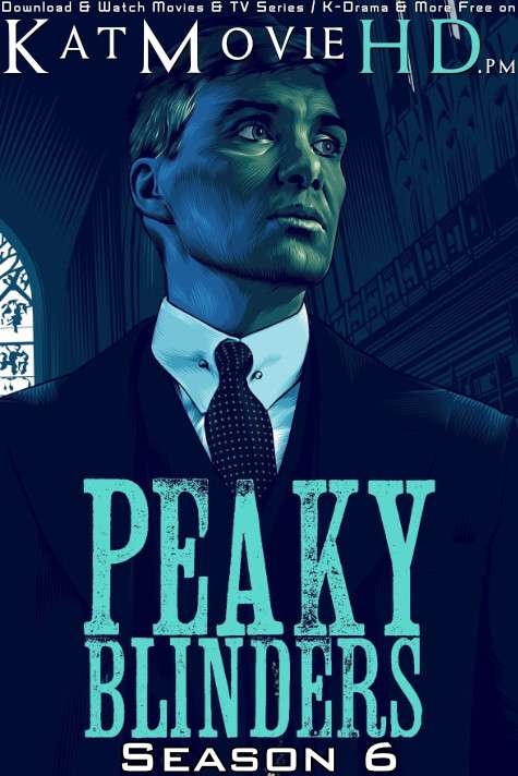 Peaky Blinders: Season 6 Complete [In English] WEB-DL 1080p 720p 480p HD [2022 TV Series] Episodes 1-6