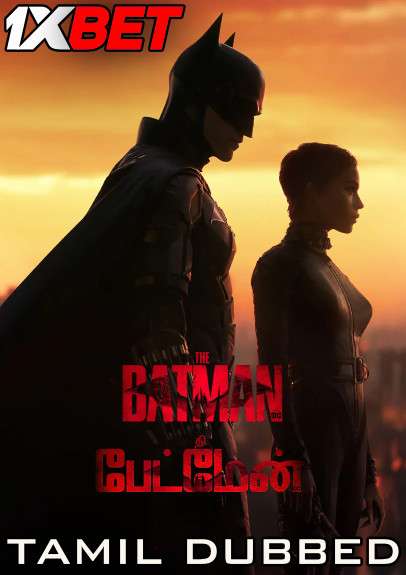 The Batman (2022) Tamil Dubbed & English [Dual Audio] WEB-DL 1080p 720p 480p - 1XBET 