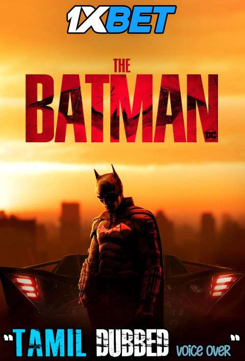 The Batman (2022) Tamil Dubbed (Voice Over) & English [Dual Audio] CamRip V3 720p [1XBET]