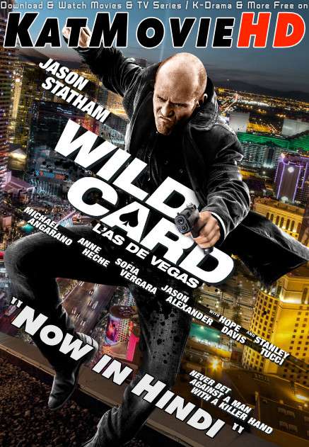 Download Wild Card (2015) BluRay 720p & 480p Dual Audio [Hindi Dub – English] Wild Card Full Movie On katmoviehd.tw