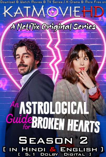 An Astrological Guide for Broken Hearts (Season 2) Hindi Dubbed (5.1 DD) [Dual Audio] All Episodes | WEB-DL 1080p 720p 480p HD [2022 Netflix Series]