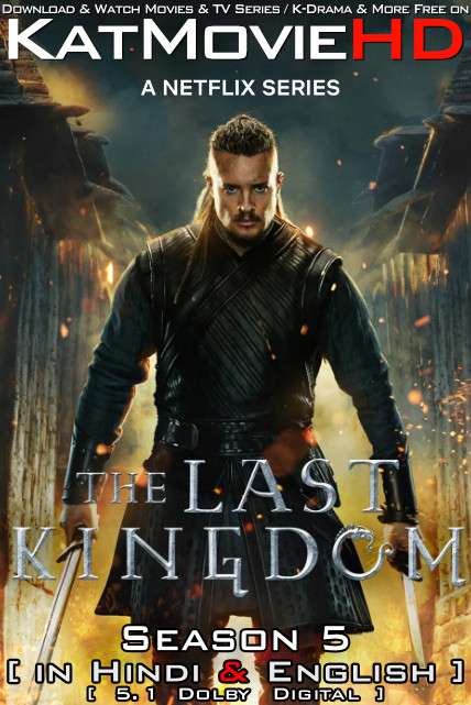 The Last Kingdom (Season 5) Hindi Dubbed (5.1 D) [Dual Audio] All Episodes | WEB-DL 1080p 720p 480p HD [2022 Netflix Series]