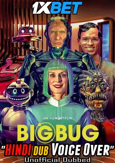 BigBug (2022) WebRip 720p Dual Audio [Hindi (Voice Over) Dubbed + English] [Full Movie]