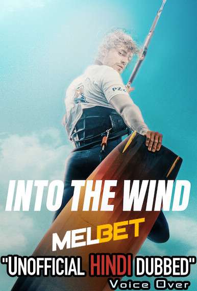 Into the Wind (2022) Hindi Dubbed (Unofficial Voice Over) + Polish [Dual Audio] | WEBRip 720p [MelBET]