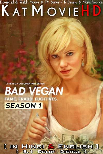 Bad Vegan: Fame. Fraud. Fugitives. (Season 1) Hindi Dubbed (ORG 5.1 DD) [Dual Audio] All Episodes | WEB-DL 1080p 720p 480p HD [2022 Netflix Series]