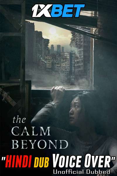 The Calm Beyond (2020) Hindi (Voice Over) Dubbed + English [Dual Audio] WebRip 720p [1XBET]