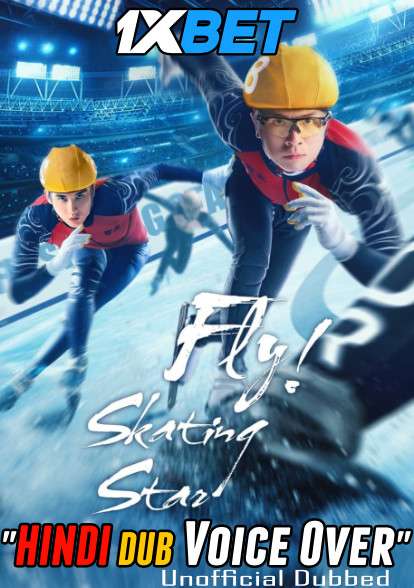 Fly Skating Star (2022) Hindi (Voice Over) Dubbed + Chinese [Dual Audio] WebRip 720p [1XBET]