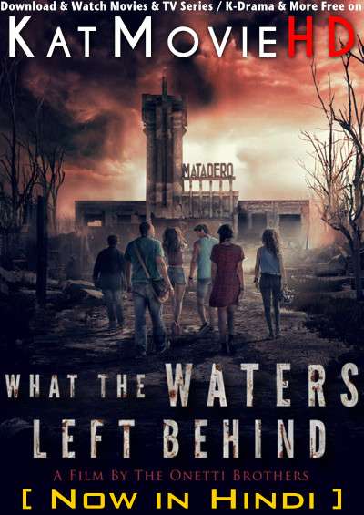 What the Waters Left Behind (2017) Hindi Dubbed (ORG) [Dual Audio] WEB-DL 720p 480p HD [Full Movie]