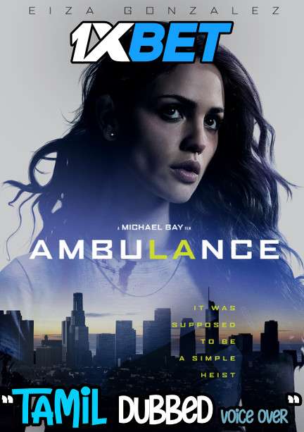Ambulance (2022) Tamil Dubbed (Voice Over) & English [Dual Audio] WEBRip 720p HD [1XBET]