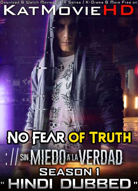 No Fear of Truth: Season 1 (Hindi Dubbed) Web-DL 720p HD | Sin miedo a la verdad S01 | Episodes 1-15 Added | Mexican TV Series
