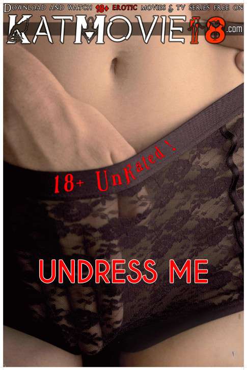 [18+] Undress Me (2012) UNRATED WEBRip 1080p 720p 480p [In Swedish] With English Subtitles | Short Movie