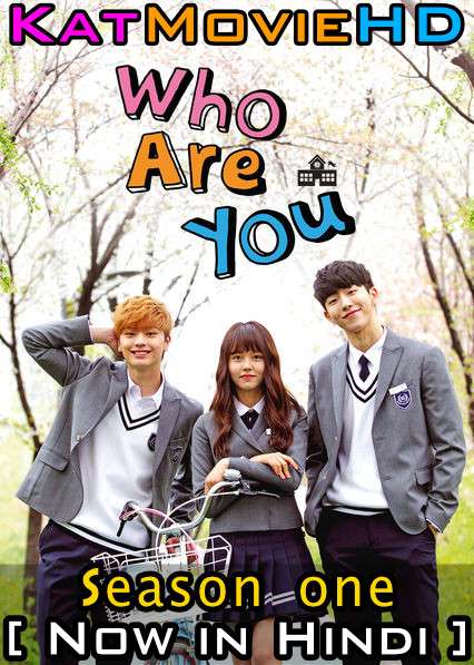 Who Are You School 2015 (Season 1) Hindi Dubbed (ORG) Web-DL 720p HD (Korean Drama Series) – All Episodes Added !