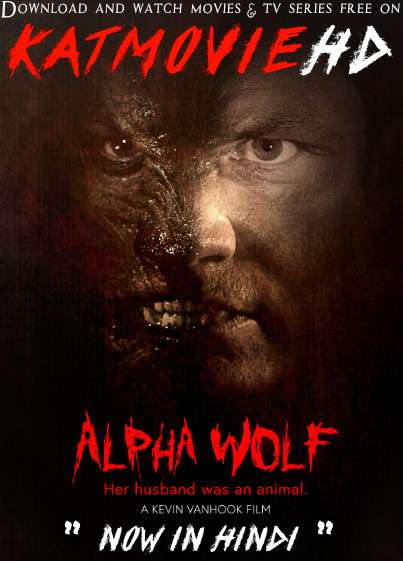 Alpha Wolf (2018) Hindi Dubbed (ORG) [Dual Audio] WEB-DL 720p 480p HD [Full Movie]