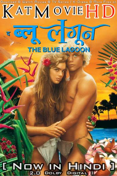 The Blue Lagoon (1980) UNRATED Hindi Dubbed (ORG) [Dual Audio] BluRay 1080p 720p 480p HD [Full Movie]