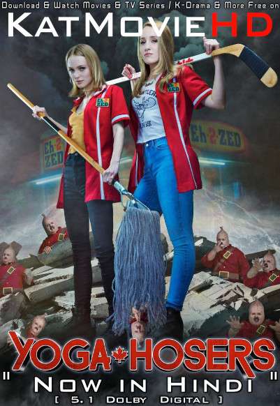 Download Yoga Hosers (2016) BluRay 720p & 480p Dual Audio [Hindi Dub – English] Yoga Hosers Full Movie On katmoviehd.tw