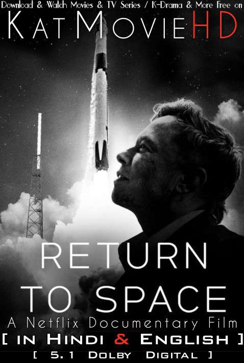 Return to Space (2022) Hindi Dubbed (5.1 DD) [Dual Audio] WEB-DL 1080p 720p 480p HD [Netflix Documentary Film]