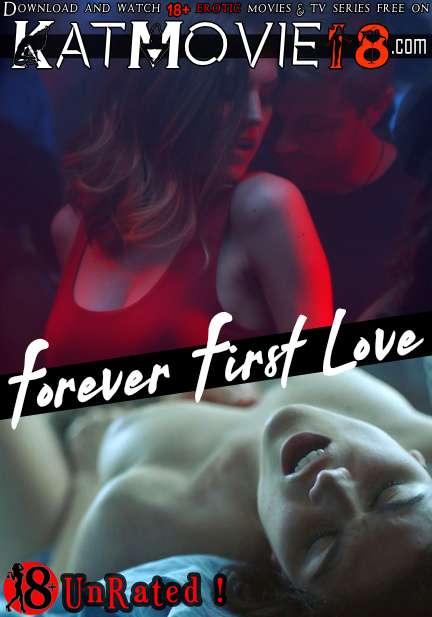 [18+] Forever First Love (2020) UNRATED WEBRip 1080p 720p 480p [In English + ESubs] Erotic Movie [Watch Online / Download]