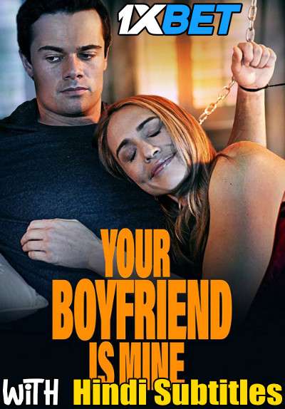 Your Boyfriend is Mine (2022) Full Movie [In English] With Hindi Subtitles | WEBRip 720p  [1XBET]