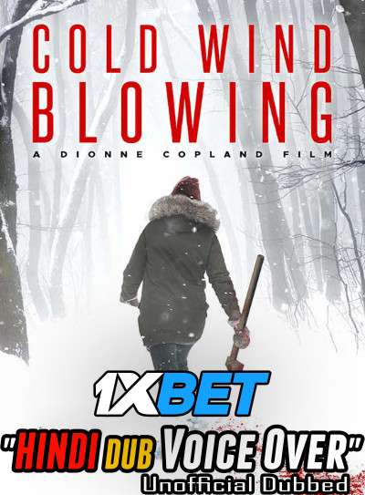 Cold Wind Blowing (2022) Hindi (Voice Over) Dubbed + English [Dual Audio] WebRip 720p [1XBET]